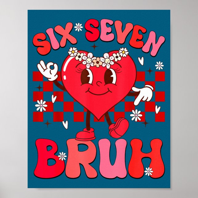 Póster Bruh 67 Valentines Meme Six Seven Heart 6 7 Love G (Frente)