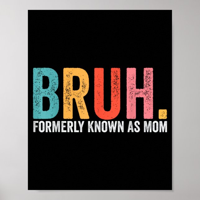 Póster Bruh anteriormente conocido como mamá divertida ma (Frente)