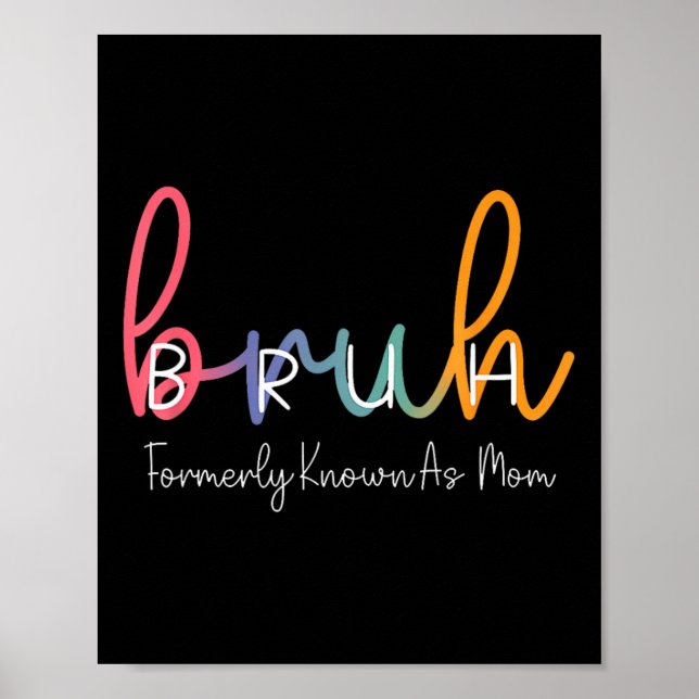 Póster Bruh Antes Conocida Como Mamá Chiste Divertido Dic (Frente)