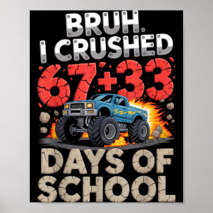 Póster Bruh aplastó 67 33 100 días de escuela monstruo ca