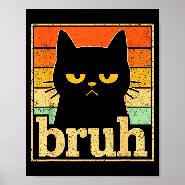 Póster Bruh Cat Meme Graphic – Funny Cat Retro Meme For T (Frente)