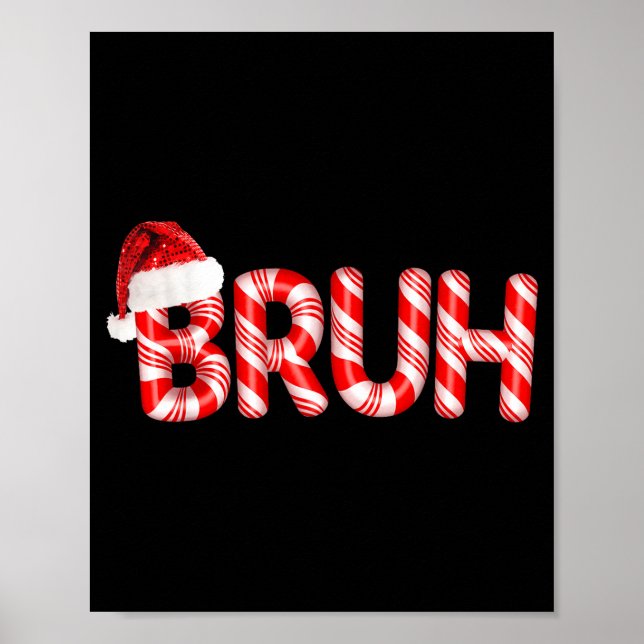 Póster Bruh Christmas Candy Cane Santa Hat Holiday Boy Gi (Frente)