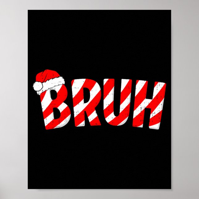 Póster Bruh Christmas Candy Cane Santa Hat Xmas Slang Mem (Frente)