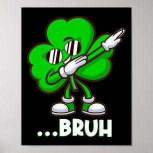 Póster Bruh Dabbing Shamrock - Día Divertido de San Patri
