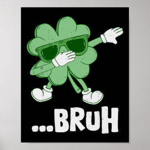 Póster Bruh Dabbing Trébol Divertido Chicos Hombres St Pa