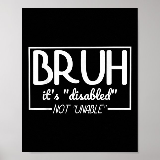 Póster Bruh Disabled Not Disability Primes (Mes del Orgul (Frente)