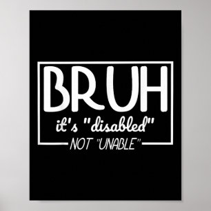 Póster Bruh Disabled Not Disability Primes (Mes del Orgul