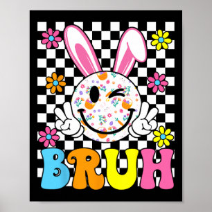 Póster Bruh Easter Day Funny Bunny Eggs Groovy Smile Face