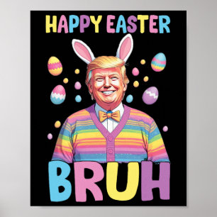 Póster Bruh Easter Day Funny Conejo Feliz Pascua Tr