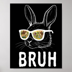 Póster Bruh Easter Day Funny Rabbit Bunny Face Gles Easte