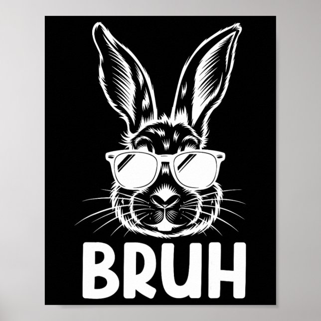 Póster Bruh Easter Day Funny Rabbit Bunny Face Gles Easte (Frente)