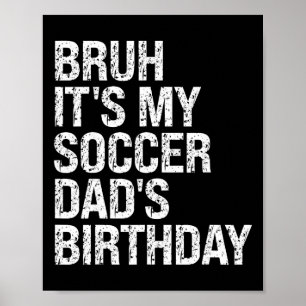 Póster Bruh Es El Cumpleaños De Mi Papá De Fútbol Rey Ent