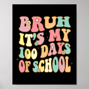 Póster Bruh Es Mi 100 Días Escolares 100 Día Escolar