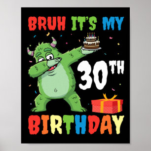 Póster Bruh es mi 30 cumpleaños Halloween Monster Dab P