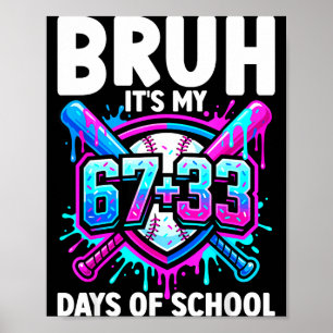 Póster Bruh Es Mi 67 33 Días De Escuela Béisbol 100 Días