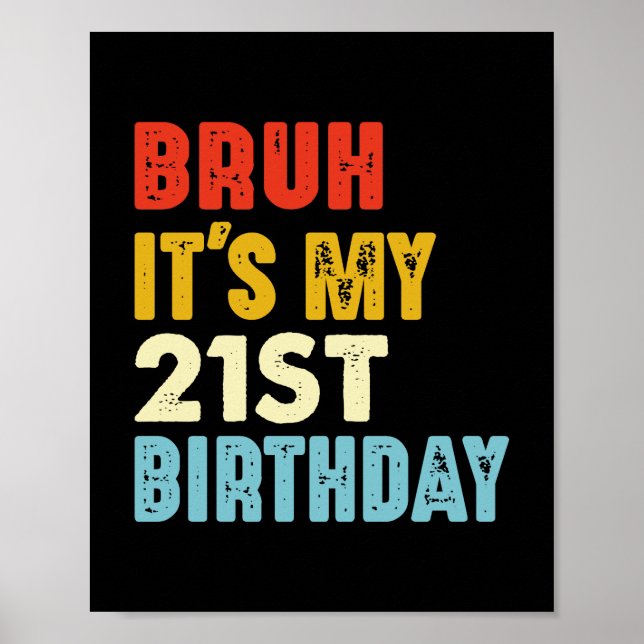 Póster Bruh es mi cosecha de cumpleaños número 21 años (Frente)