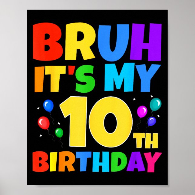 Póster Bruh Es Mi Cumpleaños 10 Divertido Cumpleaños De 1 (Frente)