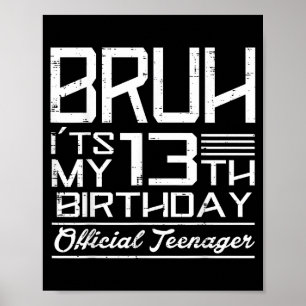 Póster Bruh Es Mi Cumpleaños 13 Oficial Adolescente Chico