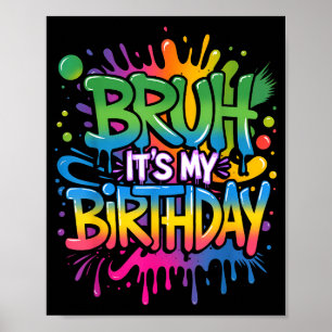 Póster Bruh Es Mi Cumpleaños Divertido Cumpleaños Chico A