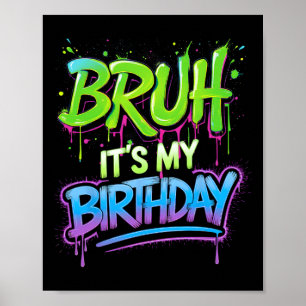 Póster Bruh Es Mi Cumpleaños Divertido Cumpleaños Chico A