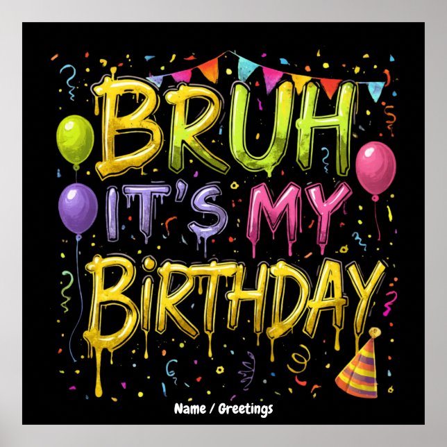 Póster Bruh, es mi cumpleaños, la camiseta de cumpleaños, (Frente)