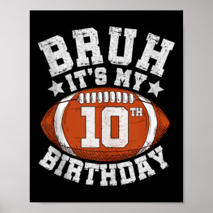 Póster Bruh es mi cumpleaños número 10 regalos camiseta s