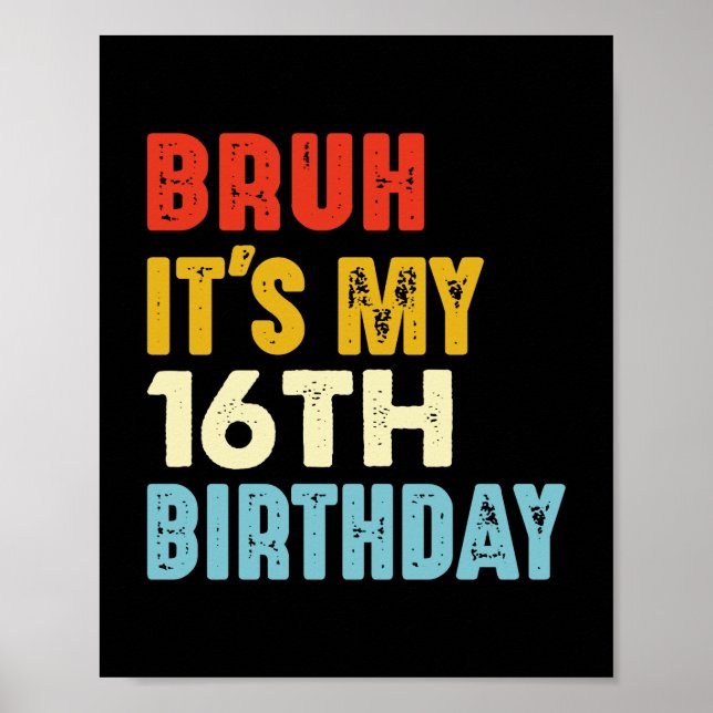 Póster Bruh es mi cumpleaños número 16 años (Frente)
