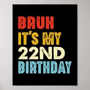 Póster Bruh es mi gracioso cumpleaños de 22 años