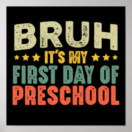 Póster Bruh, es mi primer día de educación preescolar de