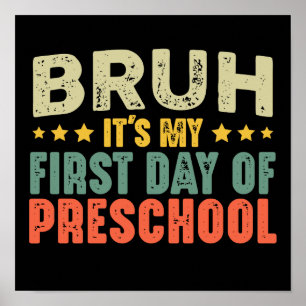 Póster Bruh, es mi primer día de educación preescolar de