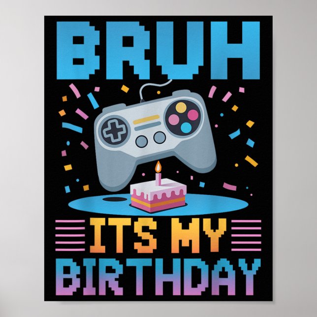 Póster Bruh es mi regalo de Fiesta de juegos de cumpleaño (Frente)