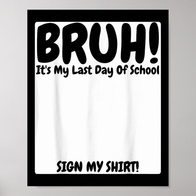 Póster Bruh Es Mi Último Día De Rótulo Escolar Mi (Frente)