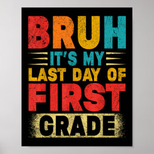 Póster Bruh Es Mi Último Día Del Profesor De Primer Gradu