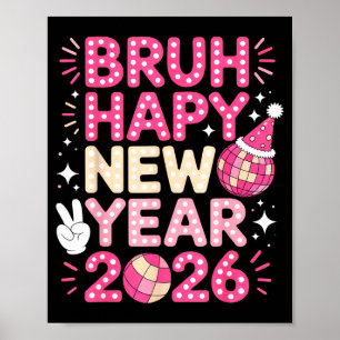 Póster Bruh Feliz Año Nuevo 2026 Vibraciones de Fiesta Pa