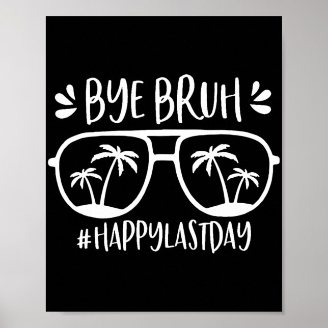 Póster Bruh Feliz El Último Día Del Maestro Escolar Nos D (Frente)