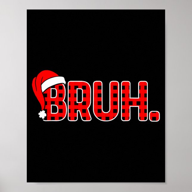 Póster Bruh Funny Christmas Plaid Teens Boys Kids Xmas Pa (Frente)