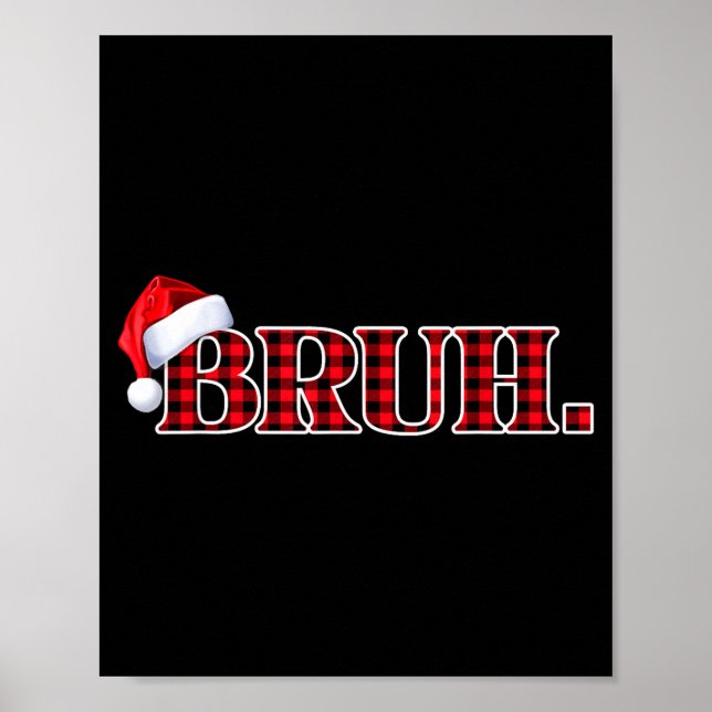 Póster Bruh Funny Christmas Plaid Teens Boys Kids Xmas Pa (Frente)