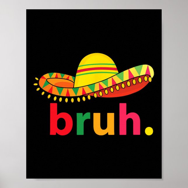 Póster Bruh Funny Cinco De Mayo Fiesta Mexicana (Frente)