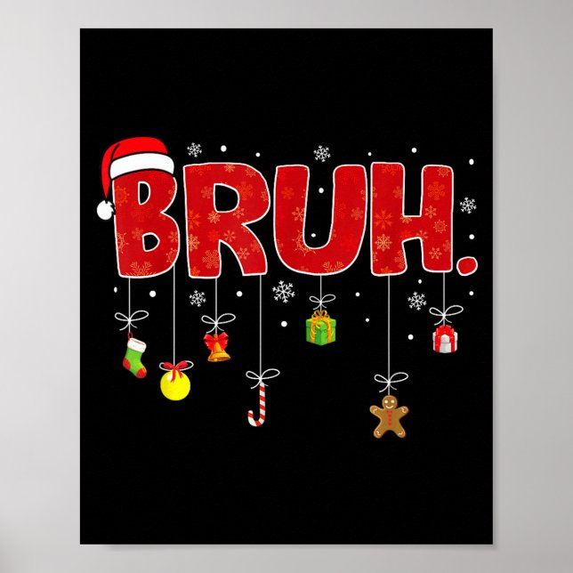 Póster Bruh Funny Saying Bro Teens Boys Kids Christmas Pa (Frente)