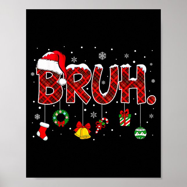 Póster Bruh Funny Saying Christmas Shirts Teens Boys Xmas (Frente)