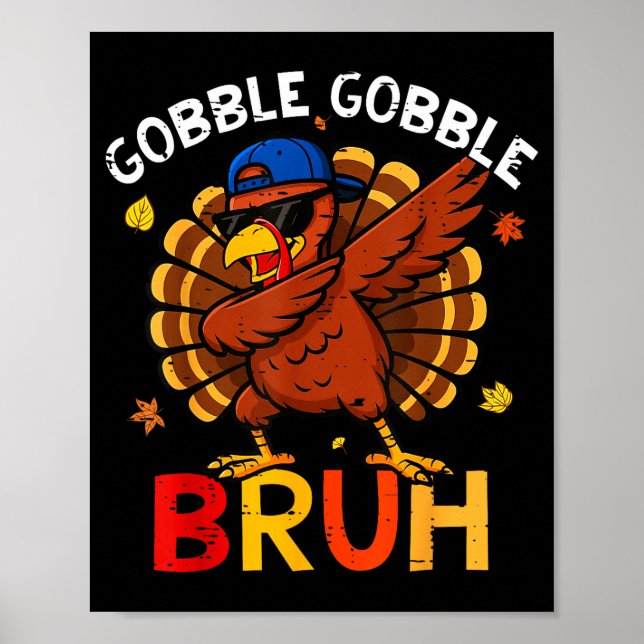 Póster Bruh Funny Thanksgiving Dabbing Turkey Gobble Shir (Frente)