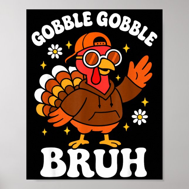 Póster Bruh Funny Thanksgiving Turkey Gobble Boys Girls K (Frente)