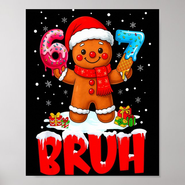 Póster Bruh Gingerbread Six Seven 67 Ice Cream Drip Chris (Frente)