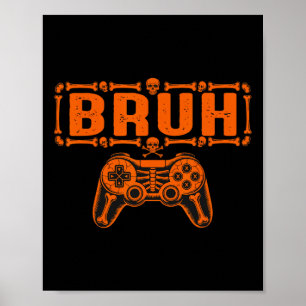 Póster Bruh Halloween Esqueleto Jugador Video Juegos Chic