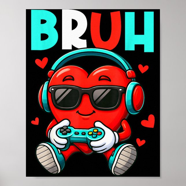 Póster Bruh Heart Gamer Video Gaming Controller Valentine (Frente)
