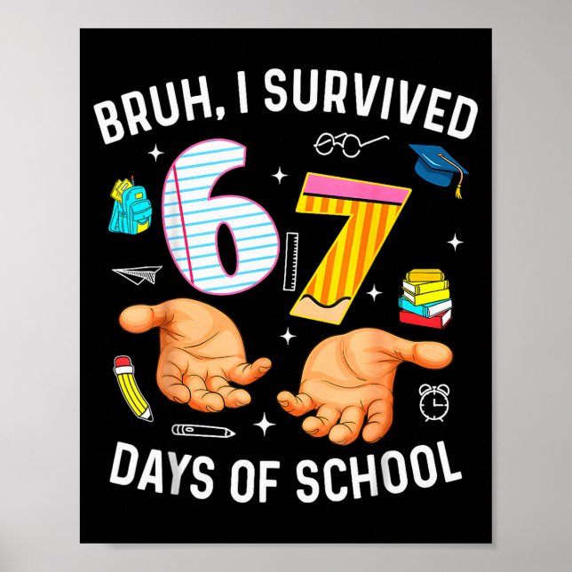 Póster Bruh I Survived 67 Days Of School Funny Six Seven  (Frente)