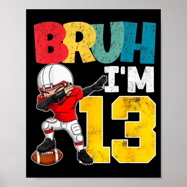 Póster Bruh I'm 13 Year Old Football Player Boy 13th Birt (Frente)