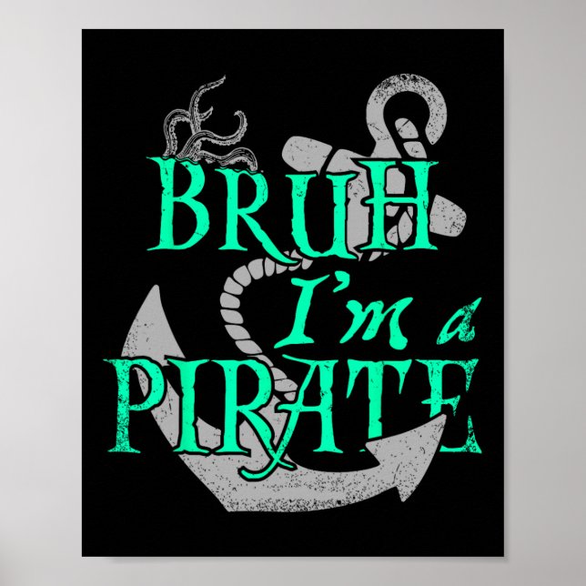 Póster Bruh I'm A Pirate Funny Halloween Skeleton Costume (Frente)
