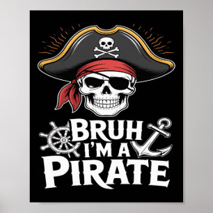 Póster Bruh I'm A Pirate Funny Lazy Halloween Costume