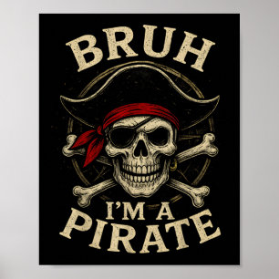 Póster Bruh Im A Pirate Lazy Skull Costume Halloween